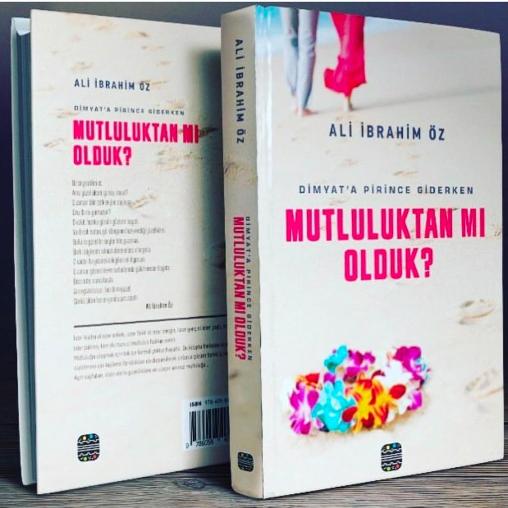 Dimyat'a Pirince Giderken Mutluluktan mı Olduk?